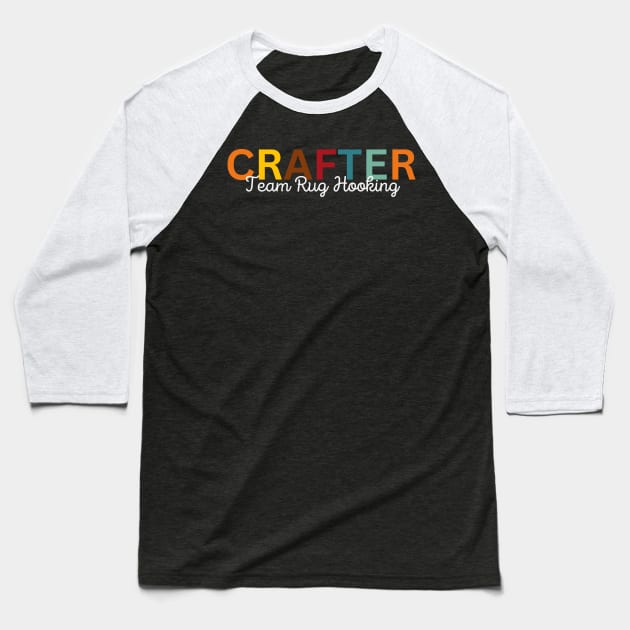 Crafter Team Rug Hooking Baseball T-Shirt by Craft Tea Wonders